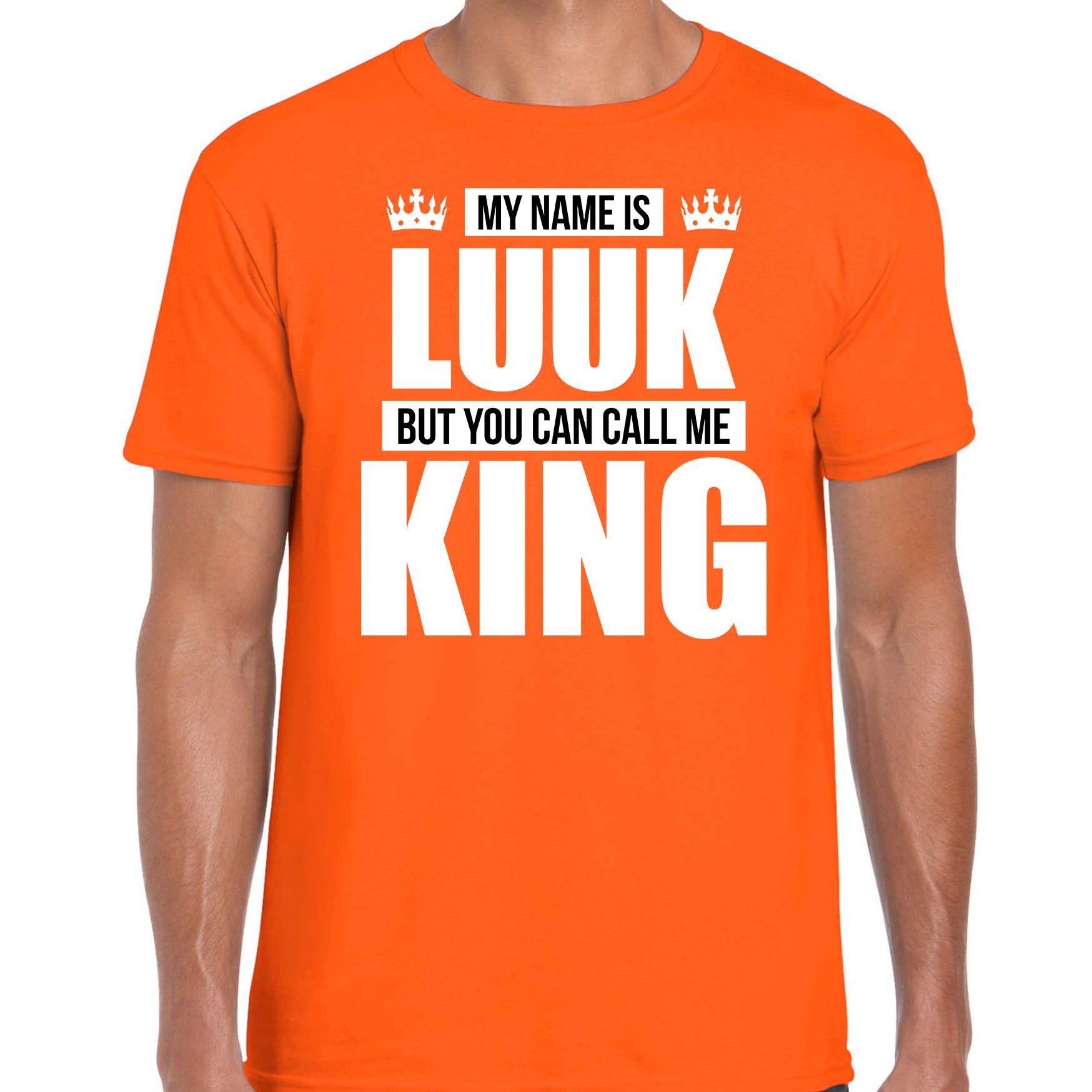 Naam cadeau t-shirt my name is Luuk but you can call me King oranje voor heren