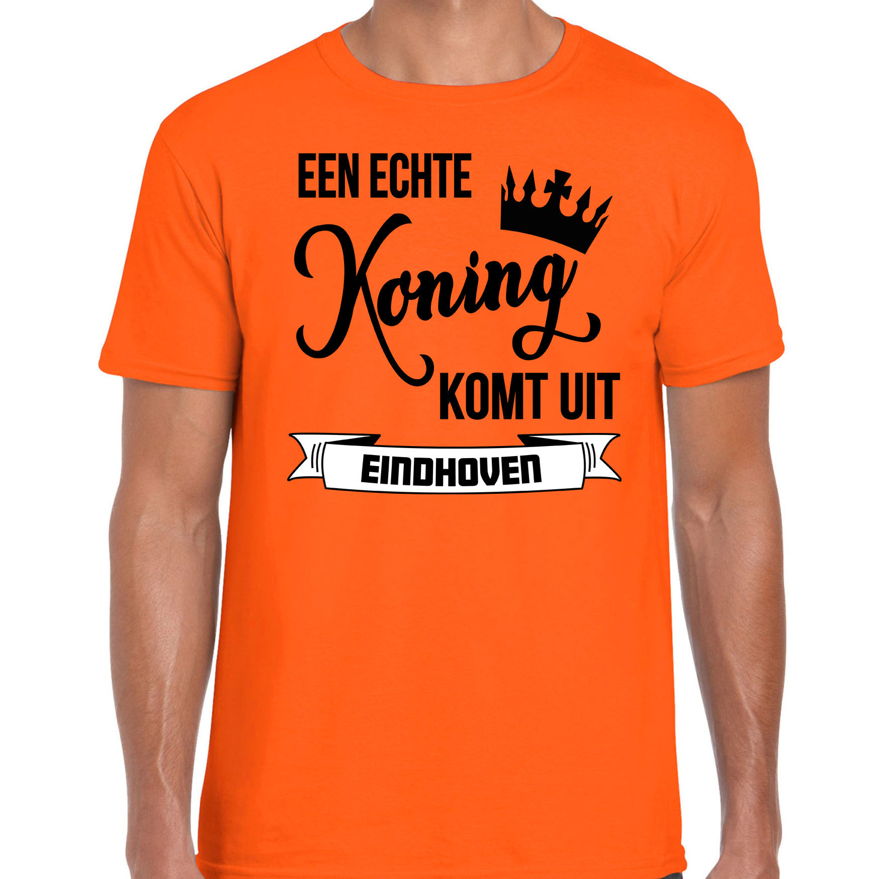 Oranje Koningsdag t-shirt echte Koning komt uit Eindhoven heren