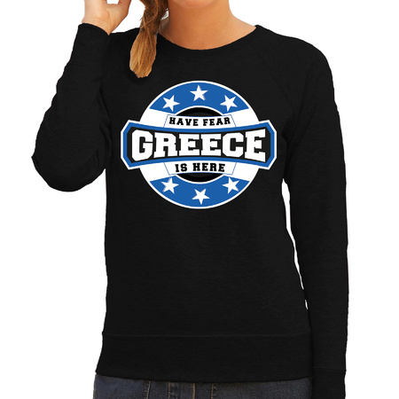 Have fear Greece is here / Griekenland supporter sweater zwart voor dames