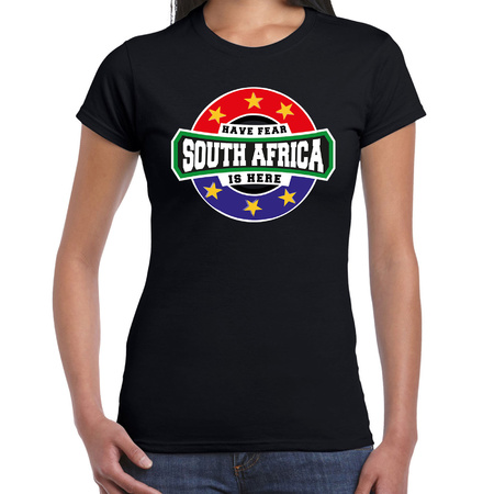 Have fear South Africa is here / Zuid Afrika supporter t-shirt zwart voor dames