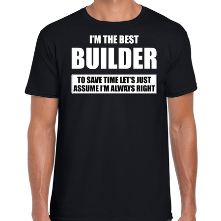 I'm the best builder t-shirt zwart heren - De beste bouwvakker cadeau