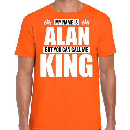 Naam cadeau t-shirt my name is Alan - but you can call me King oranje voor heren