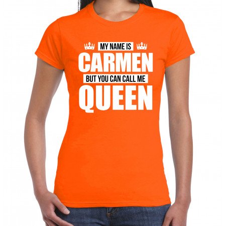 Naam cadeau t-shirt my name is Carmen - but you can call me Queen oranje voor dames