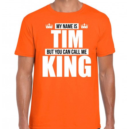 Naam cadeau t-shirt my name is Tim - but you can call me King oranje voor heren