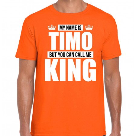 Naam cadeau t-shirt my name is Timo - but you can call me King oranje voor heren