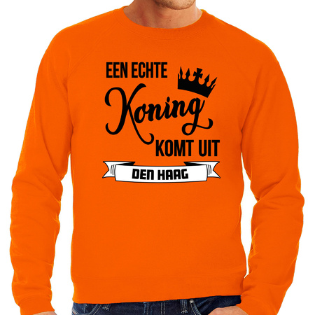 Oranje Koningsdag sweater - echte Koning komt uit Den haag - heren - trui